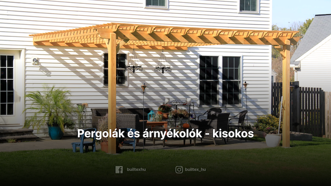 Pergolák és árnyékolók - kisokos