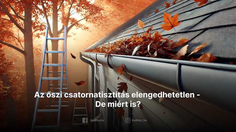 Az őszi csatornatisztítás elengedhetetlen - miért is?